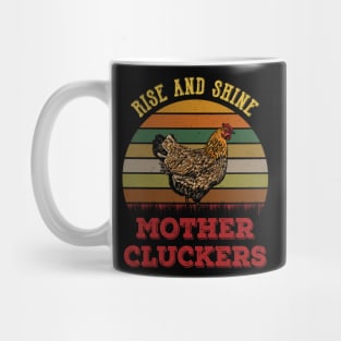 Rise And Shine Mother Cluckers Chickens Mom Mug